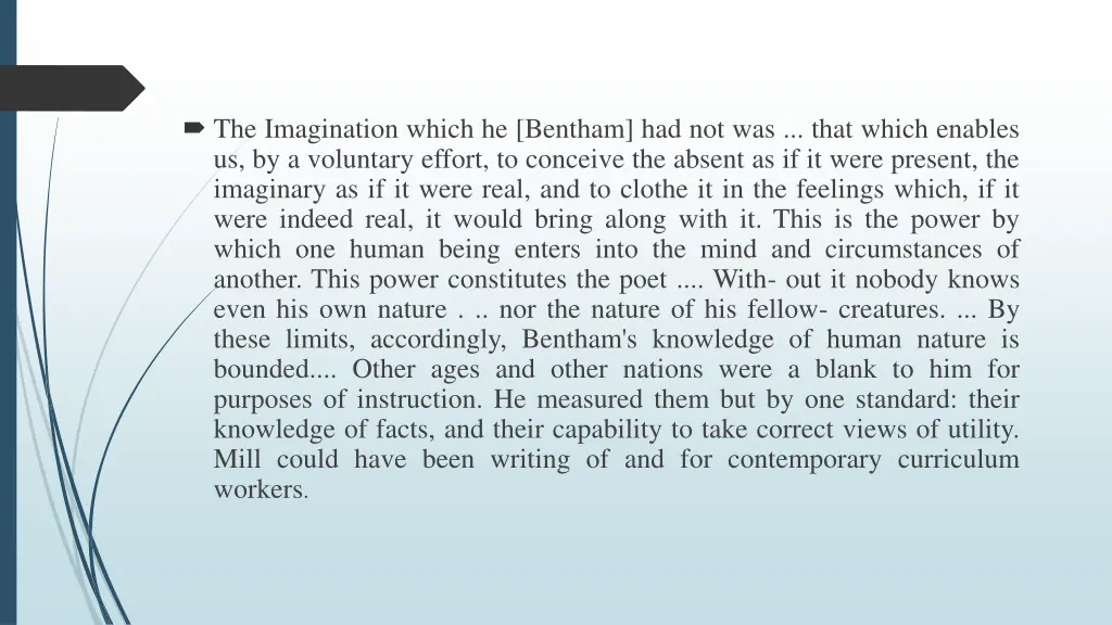 the imagination which he bentham had not was that