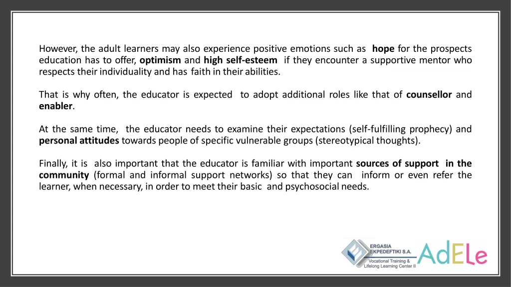 however the adult learners may also experience