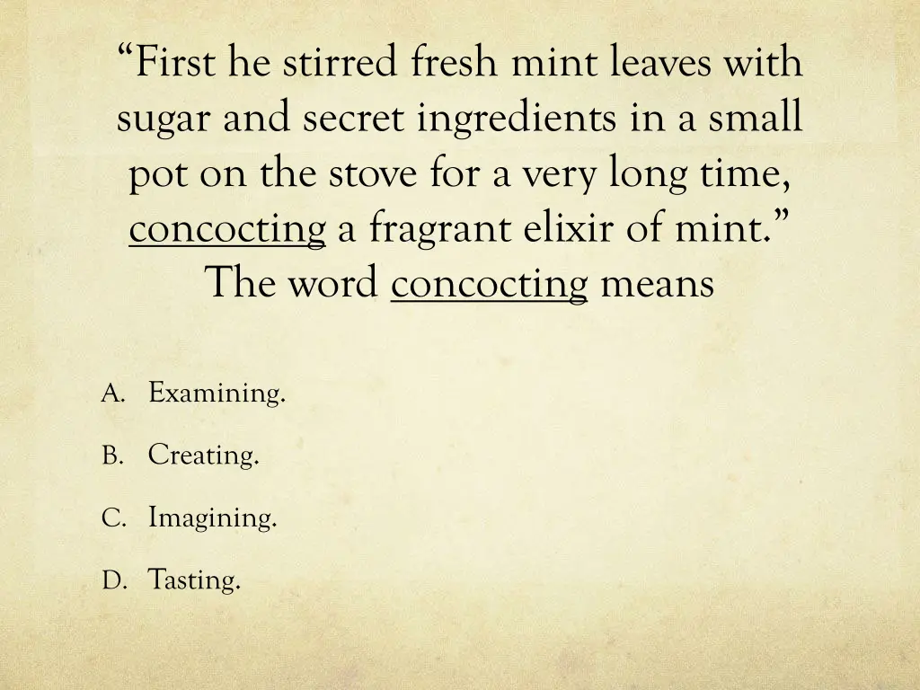 first he stirred fresh mint leaves with sugar