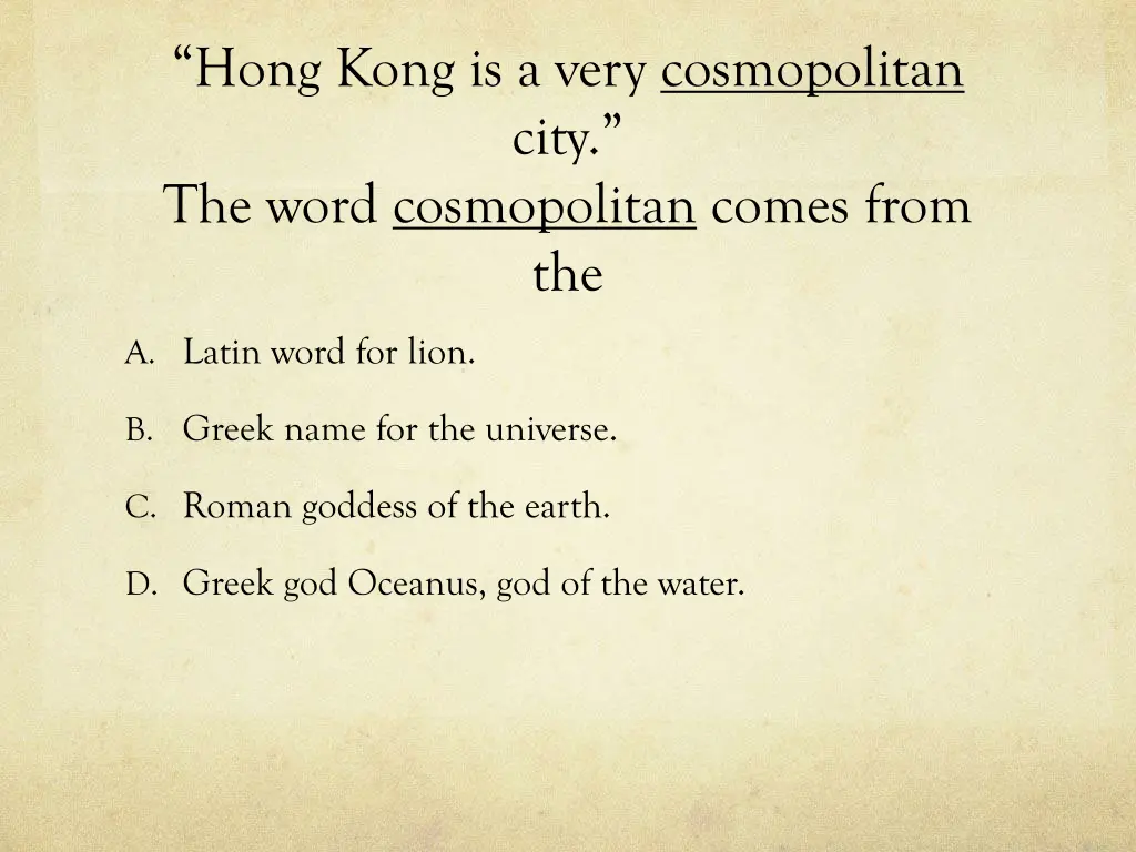 hong kong is a very cosmopolitan city the word
