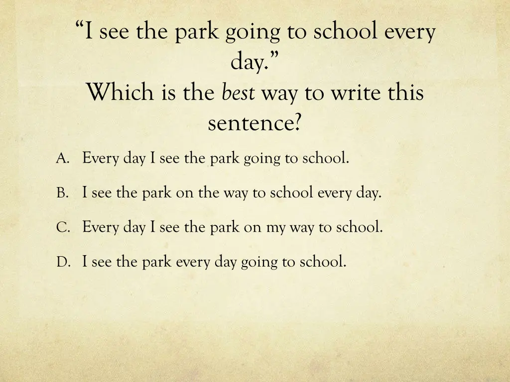 i see the park going to school every day which