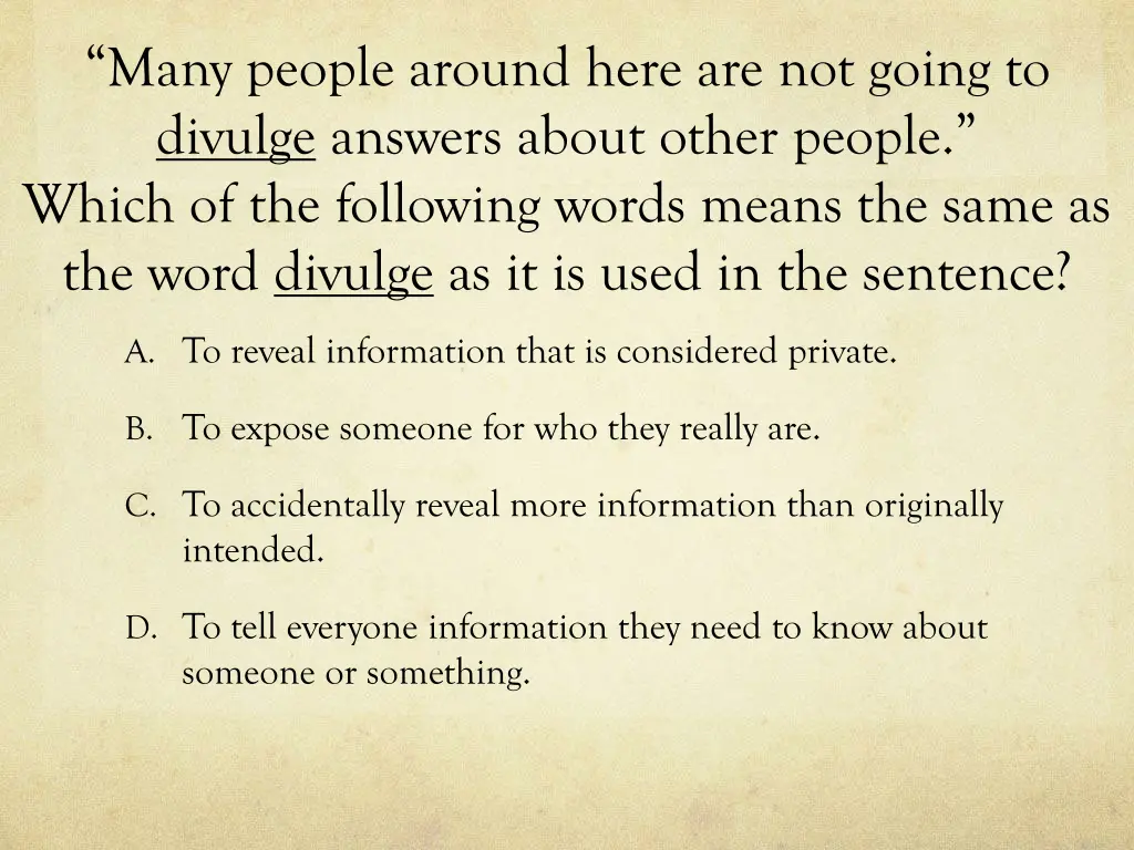 many people around here are not going to divulge