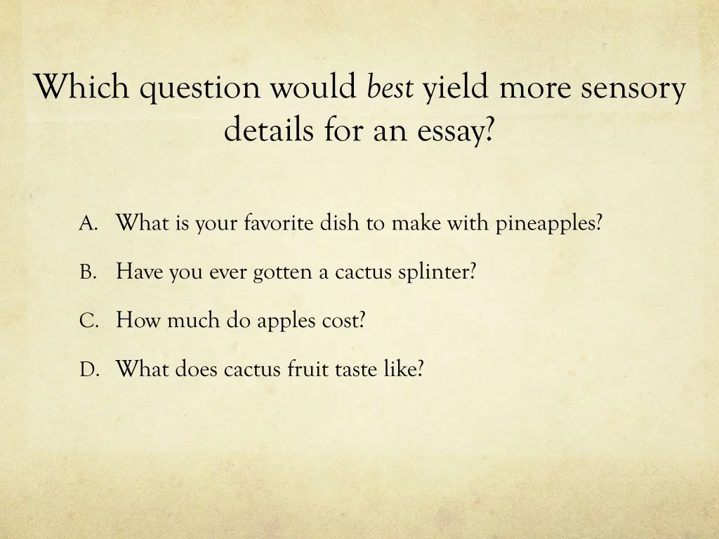 which question would best yield more sensory