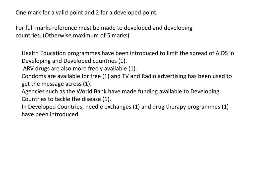 one mark for a valid point and 2 for a developed