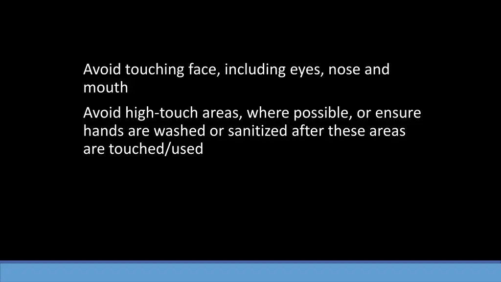 avoid touching face including eyes nose and mouth