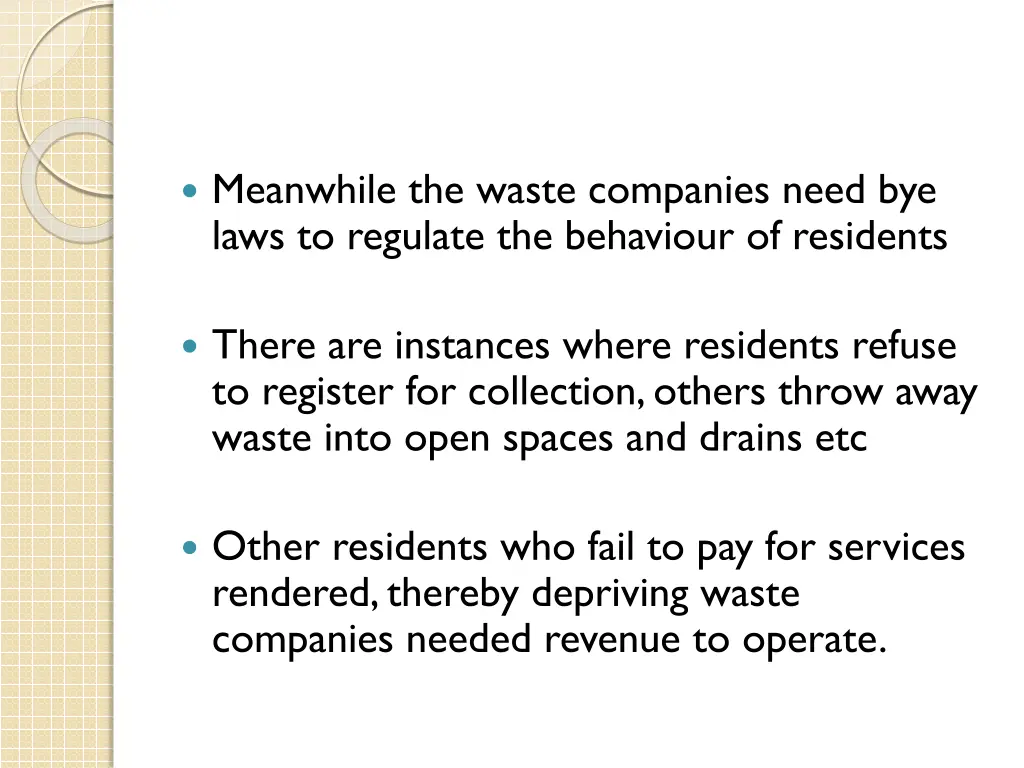 meanwhile the waste companies need bye laws