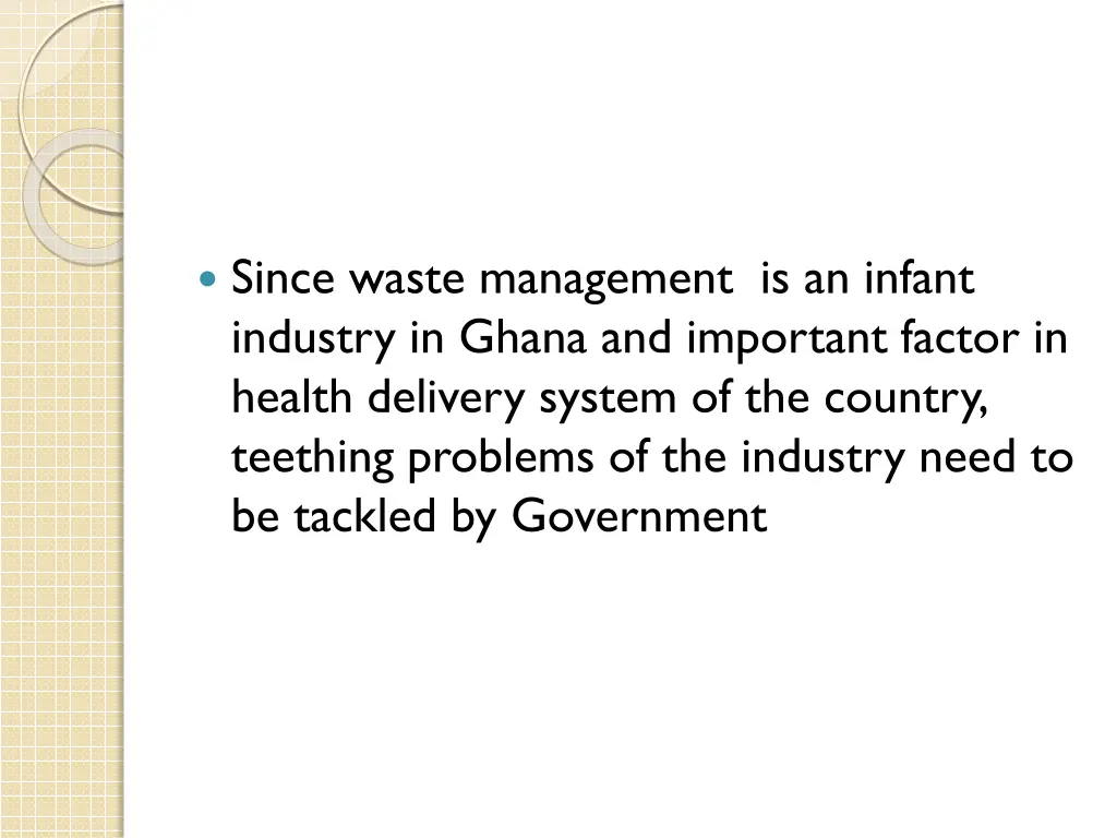 since waste management is an infant industry