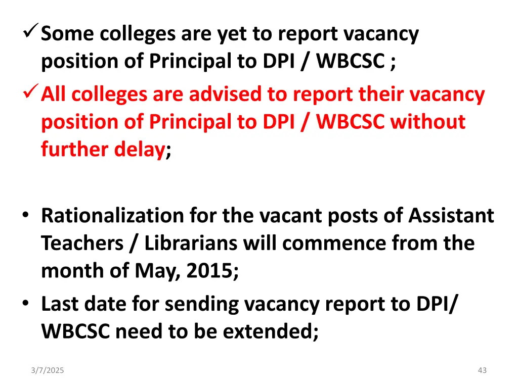 some colleges are yet to report vacancy position
