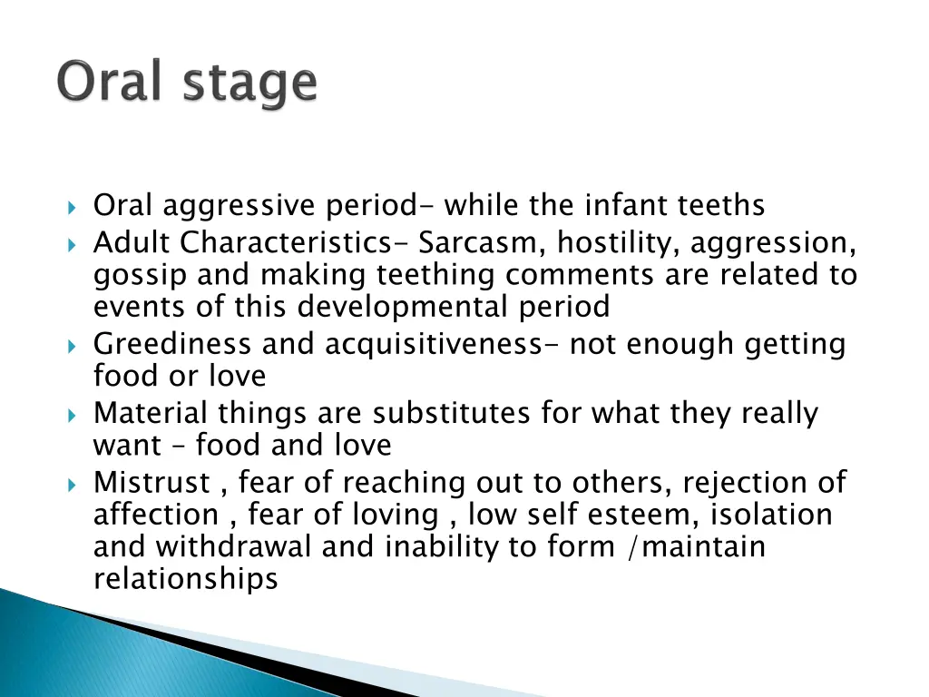 oral aggressive period while the infant teeths