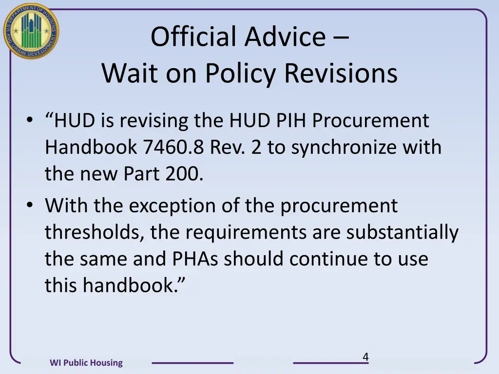 official advice wait on policy revisions