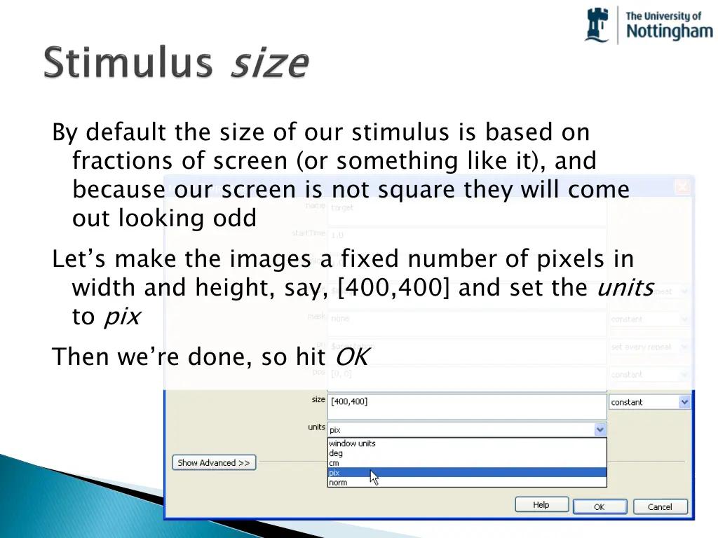 by default the size of our stimulus is based