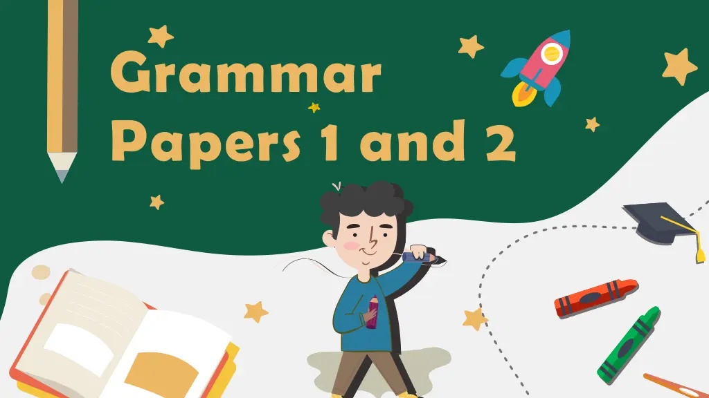 grammar papers 1 and 2