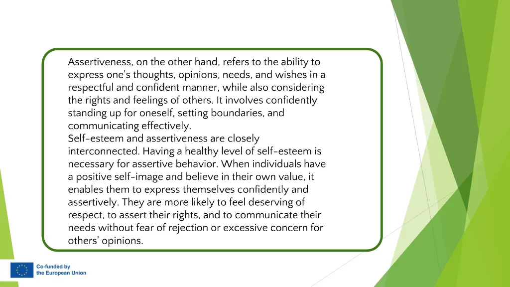 assertiveness on the other hand refers