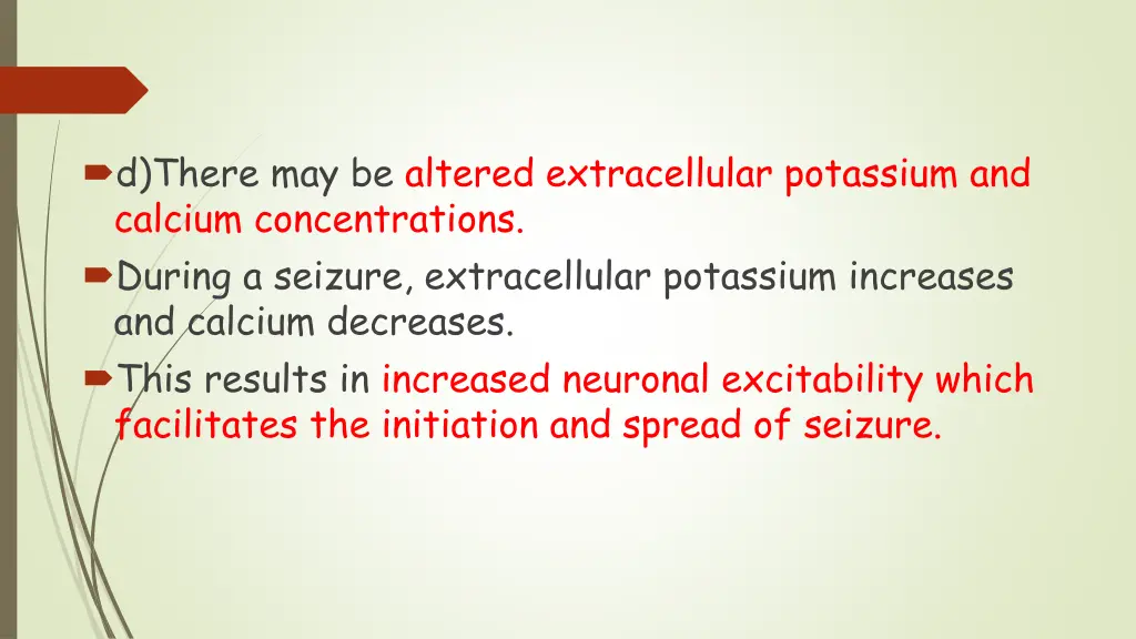 d there may be altered extracellular potassium