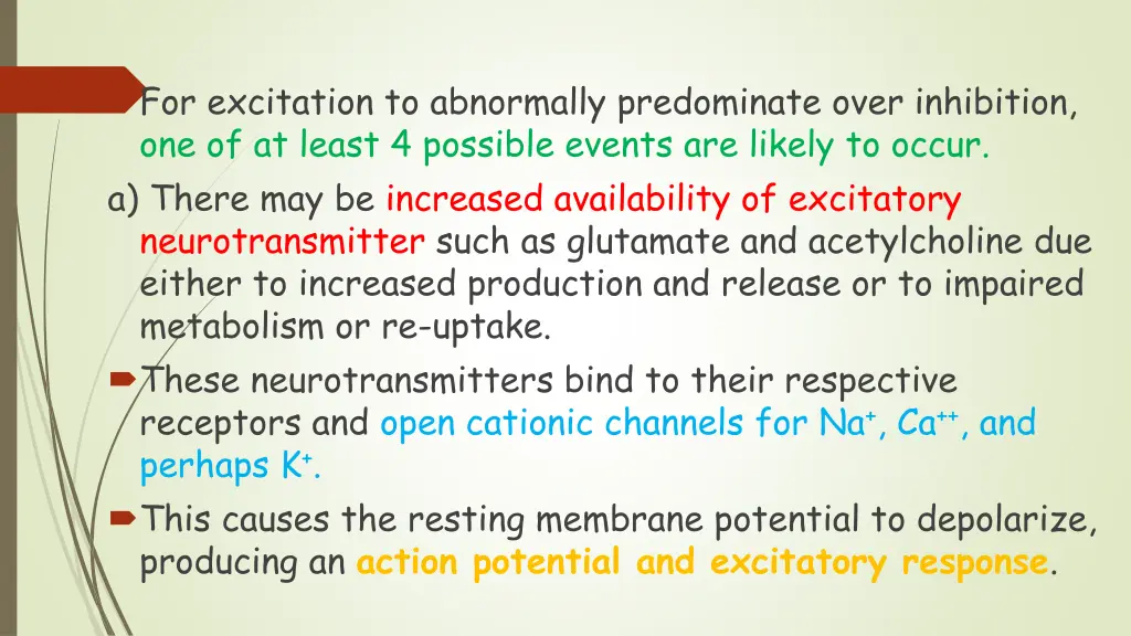 for excitation to abnormally predominate over