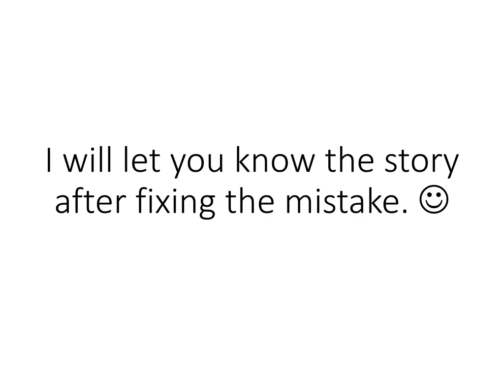 i will let you know the story after fixing