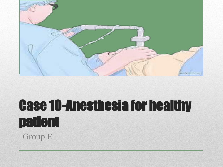 case 10 case 10 anesthesia for healthy anesthesia