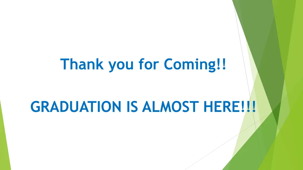 thank you for coming