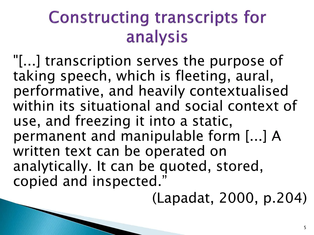 transcription serves the purpose of taking speech