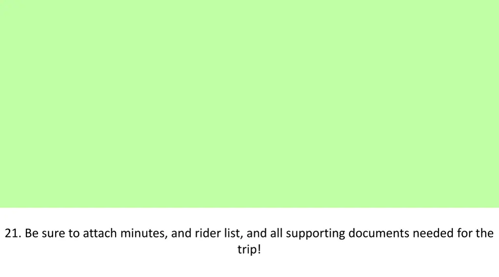 21 be sure to attach minutes and rider list