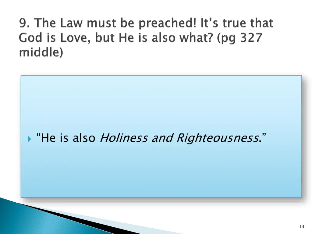 he is also holiness and righteousness