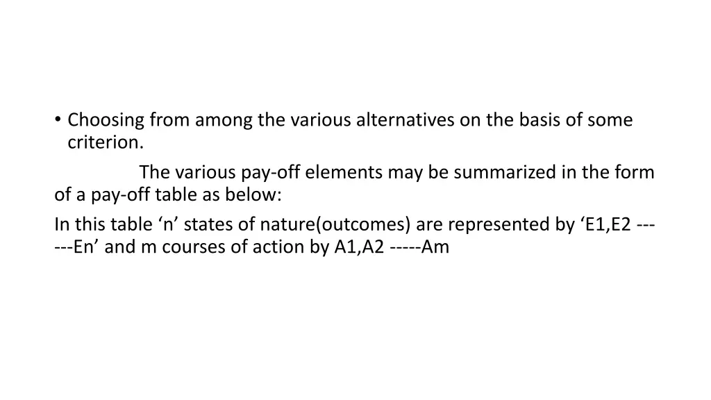 choosing from among the various alternatives