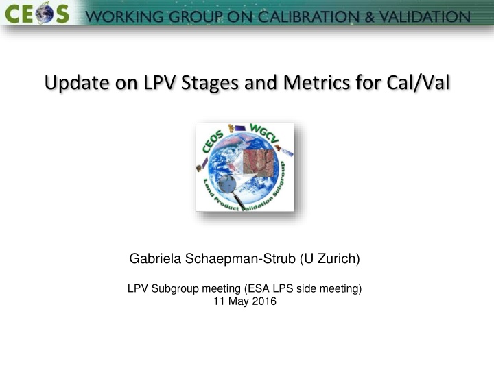 update on lpv stages and metrics for cal val