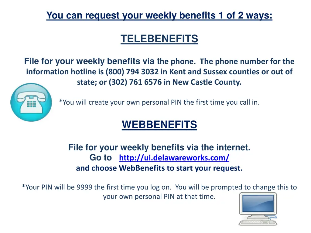 you can request your weekly benefits 1 of 2 ways