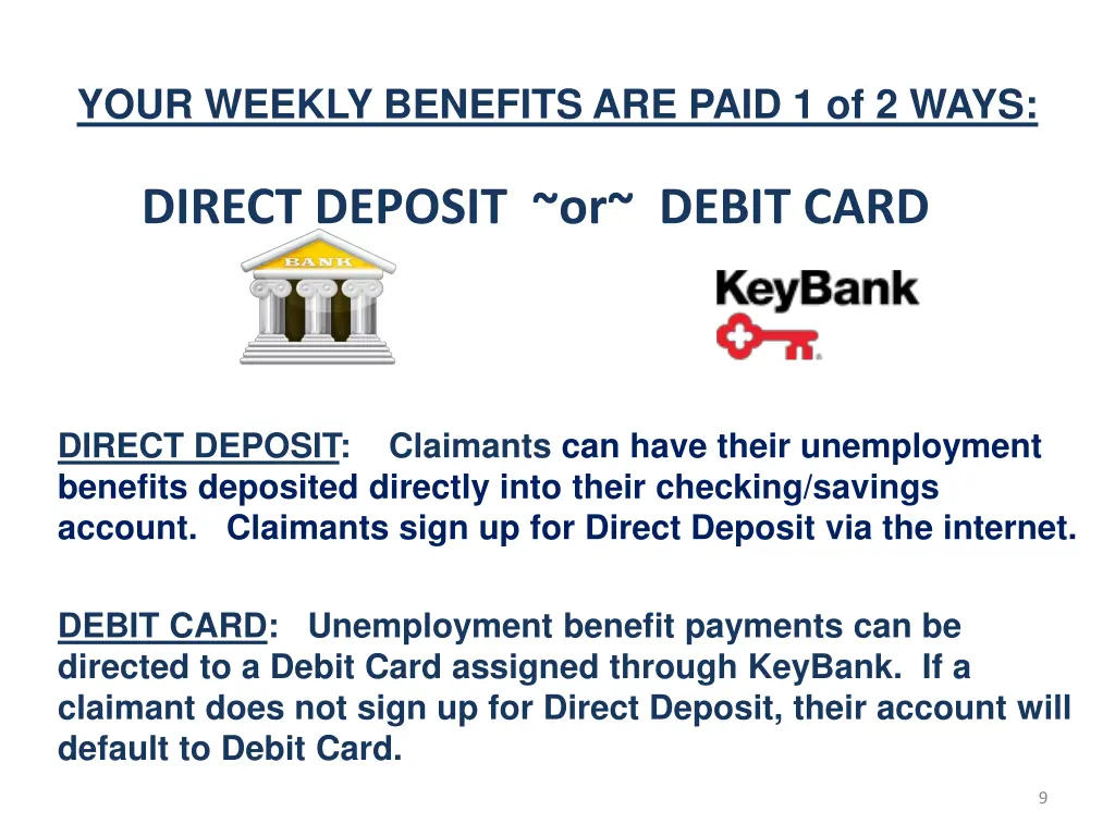 your weekly benefits are paid 1 of 2 ways