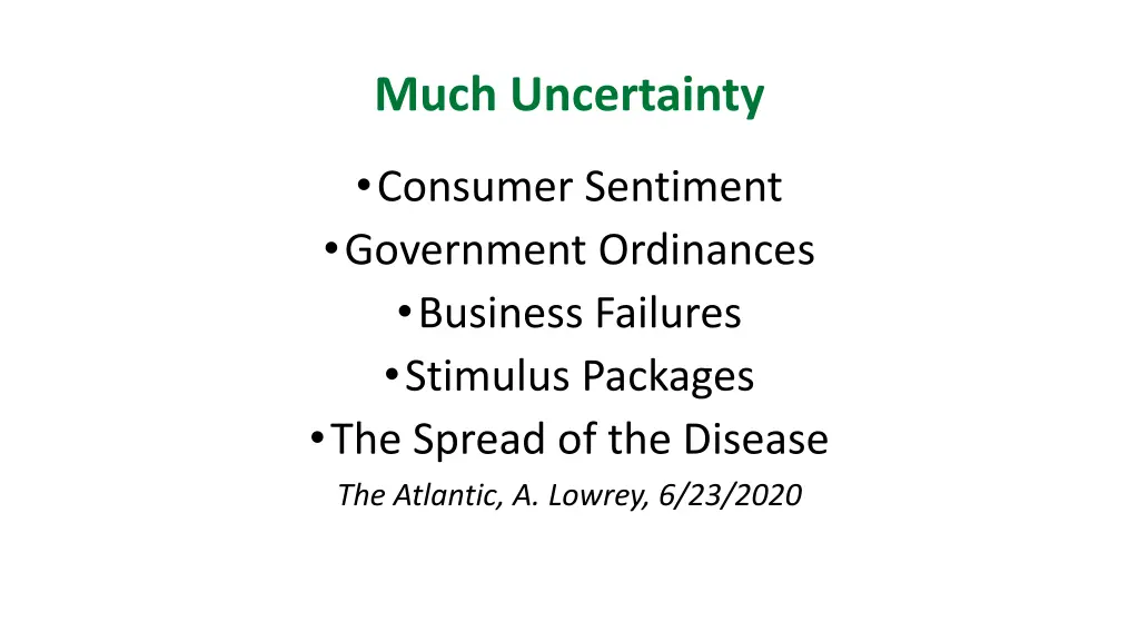 much uncertainty