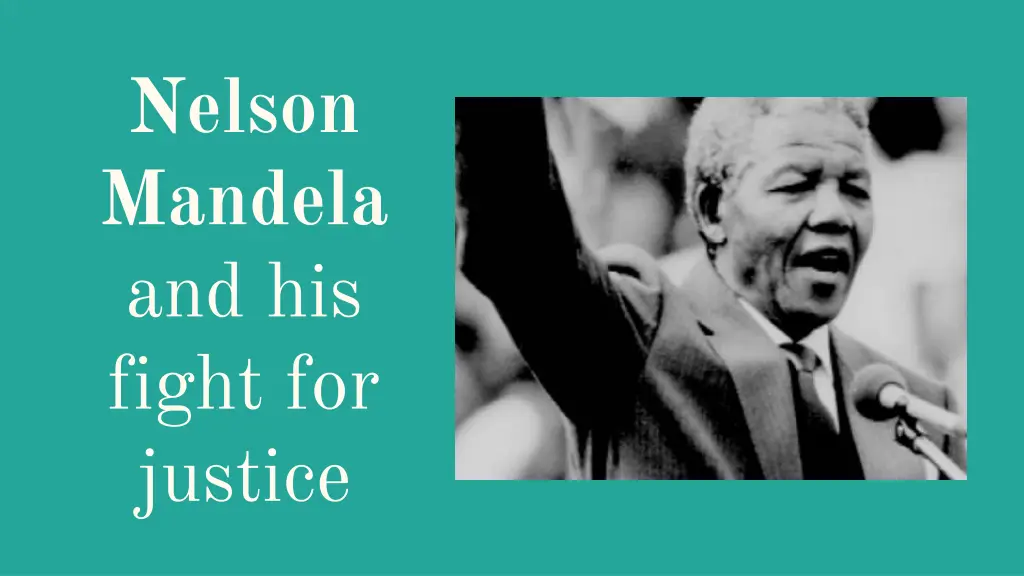 nelson mandela and his fight for justice