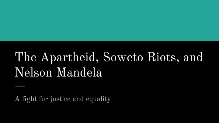 the apartheid soweto riots and nelson mandela