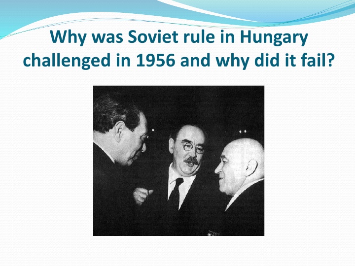 why was soviet rule in hungary challenged in 1956