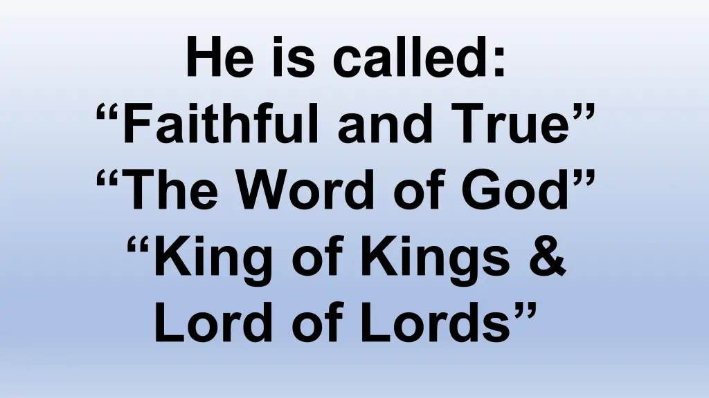 he is called faithful and true the word