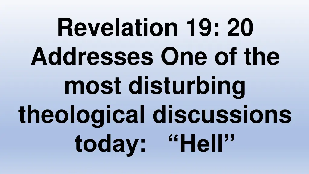 revelation 19 20 addresses one of the most