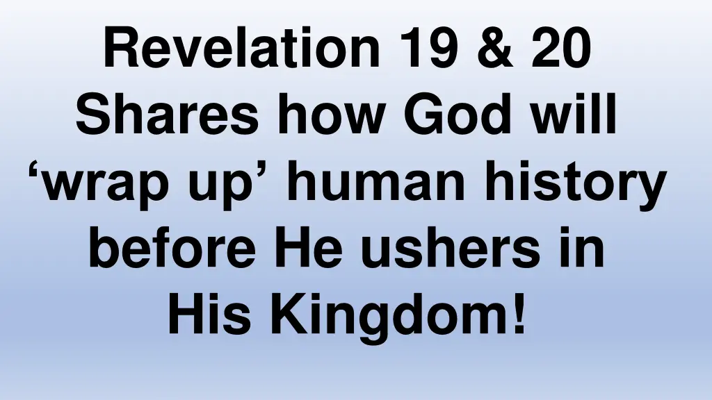 revelation 19 20 shares how god will wrap