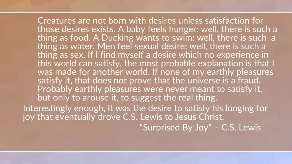 creatures are not born with desires unless