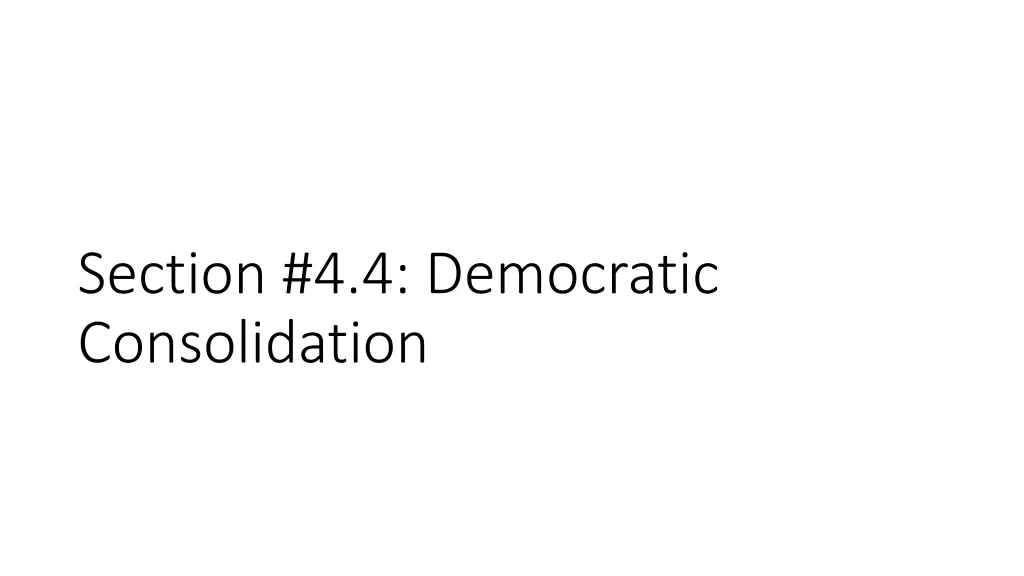 section 4 4 democratic consolidation