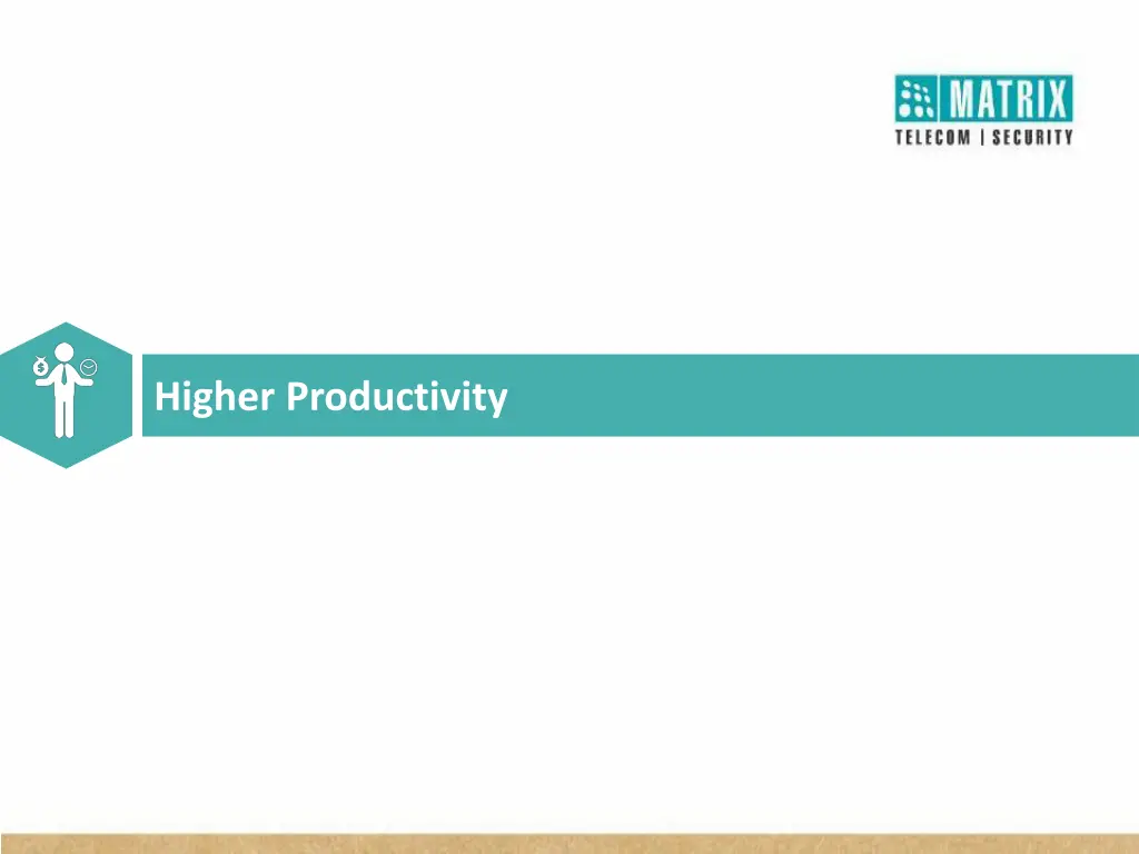 higher productivity