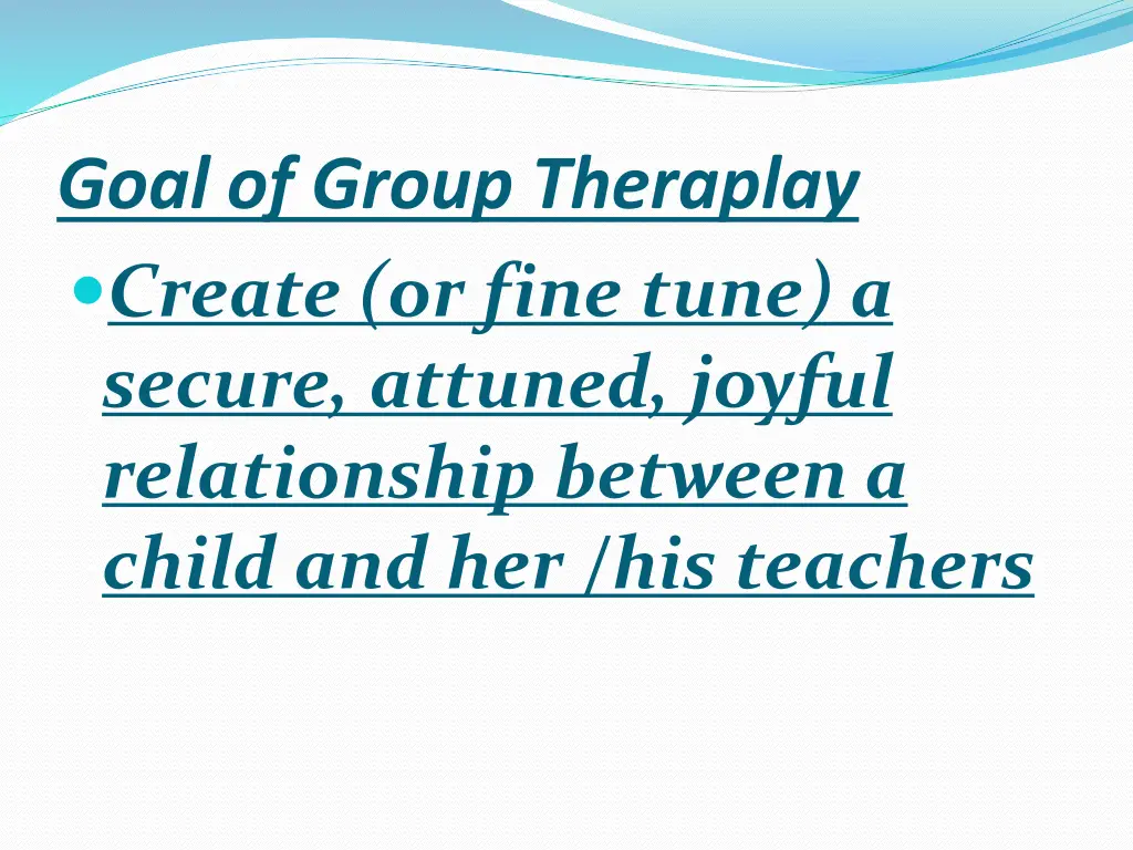 goal of group theraplay create or fine tune