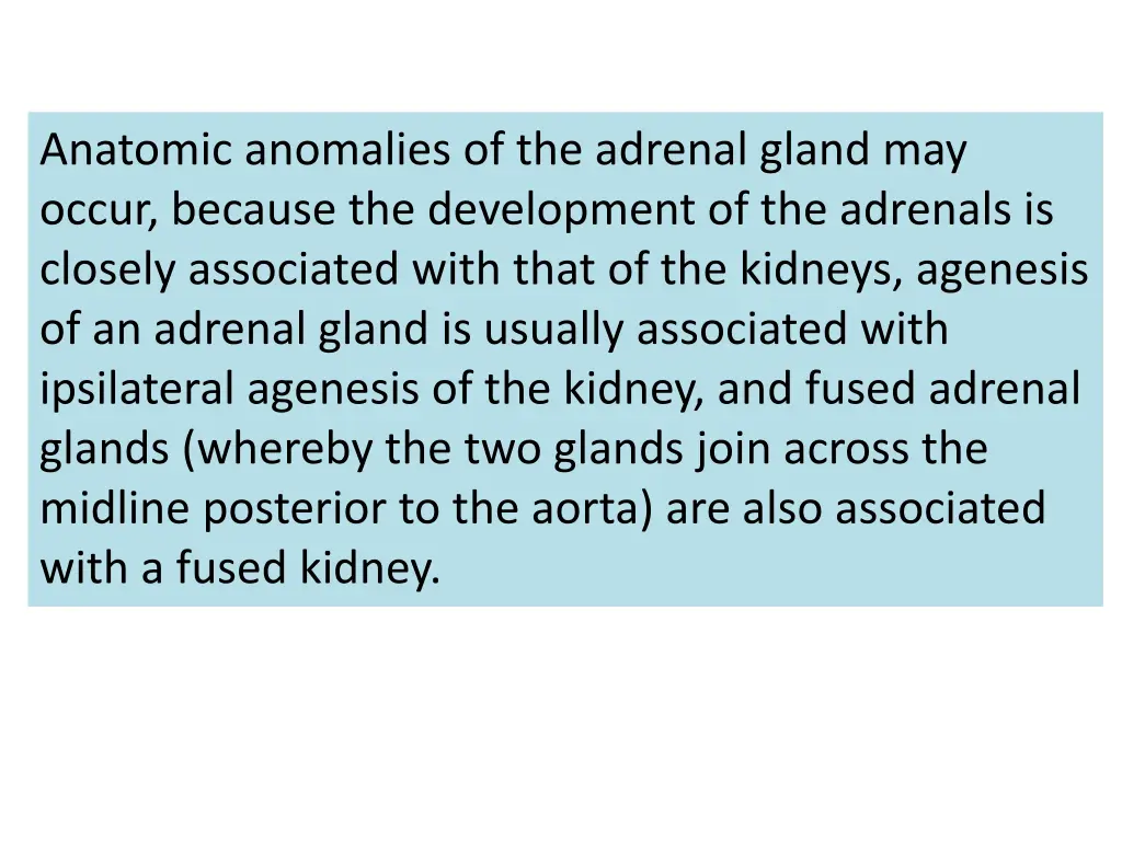 anatomic anomalies of the adrenal gland may occur
