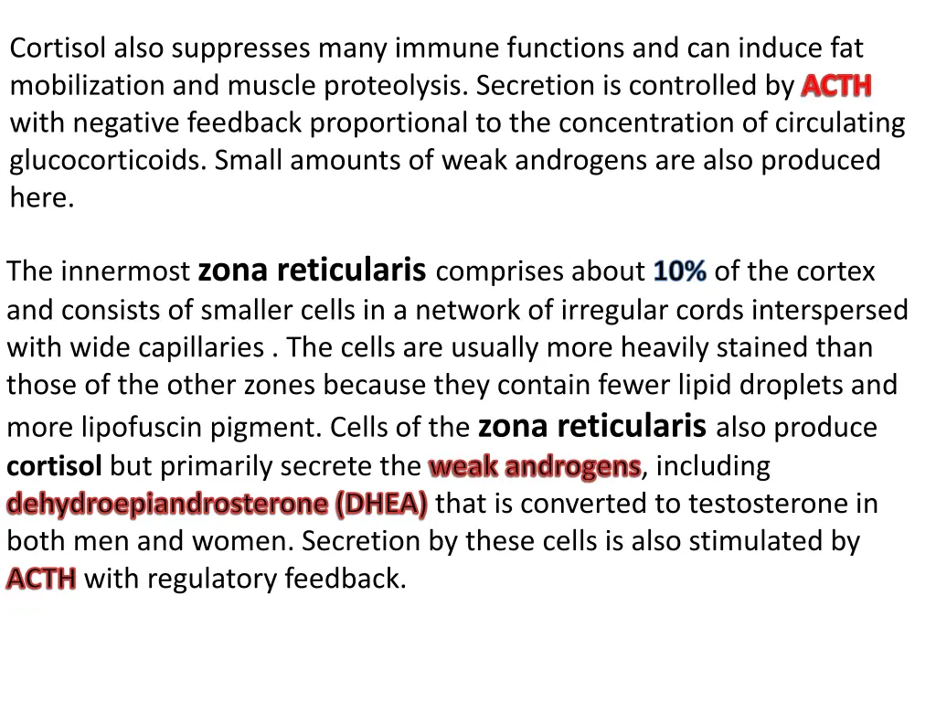 cortisol also suppresses many immune functions