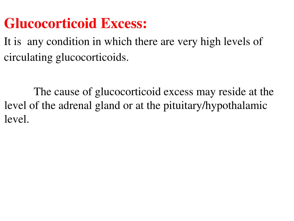 glucocorticoid excess it is any condition