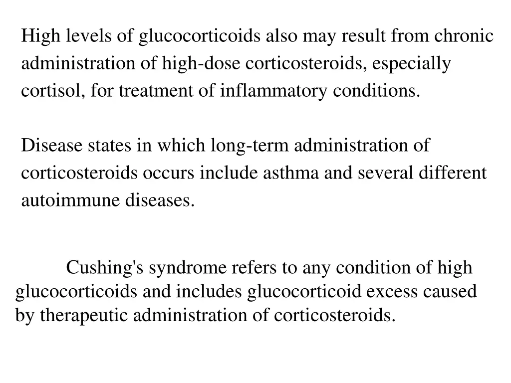 high levels of glucocorticoids also may result