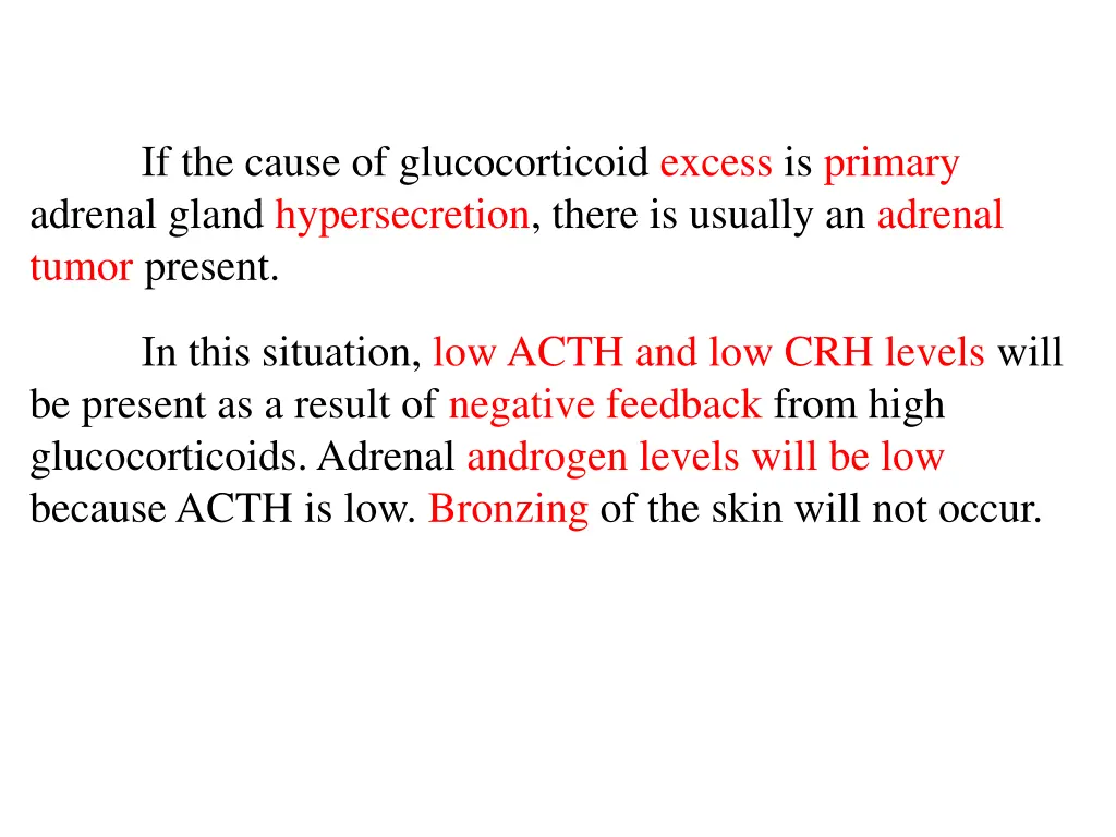 if the cause of glucocorticoid excess is primary