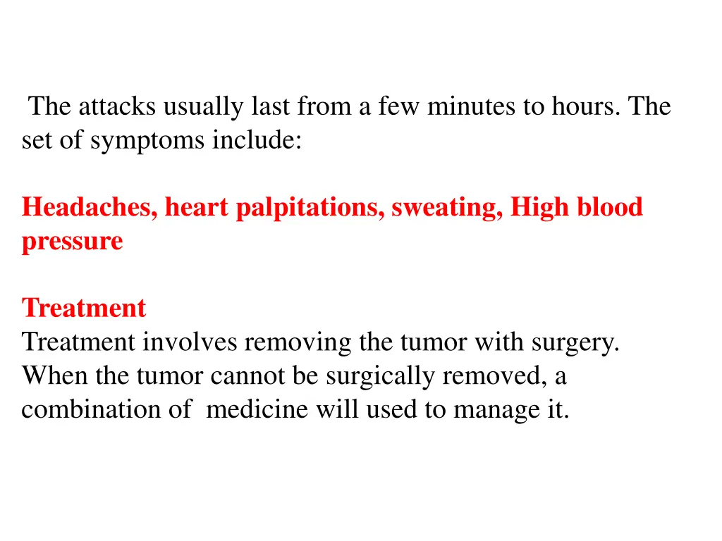the attacks usually last from a few minutes