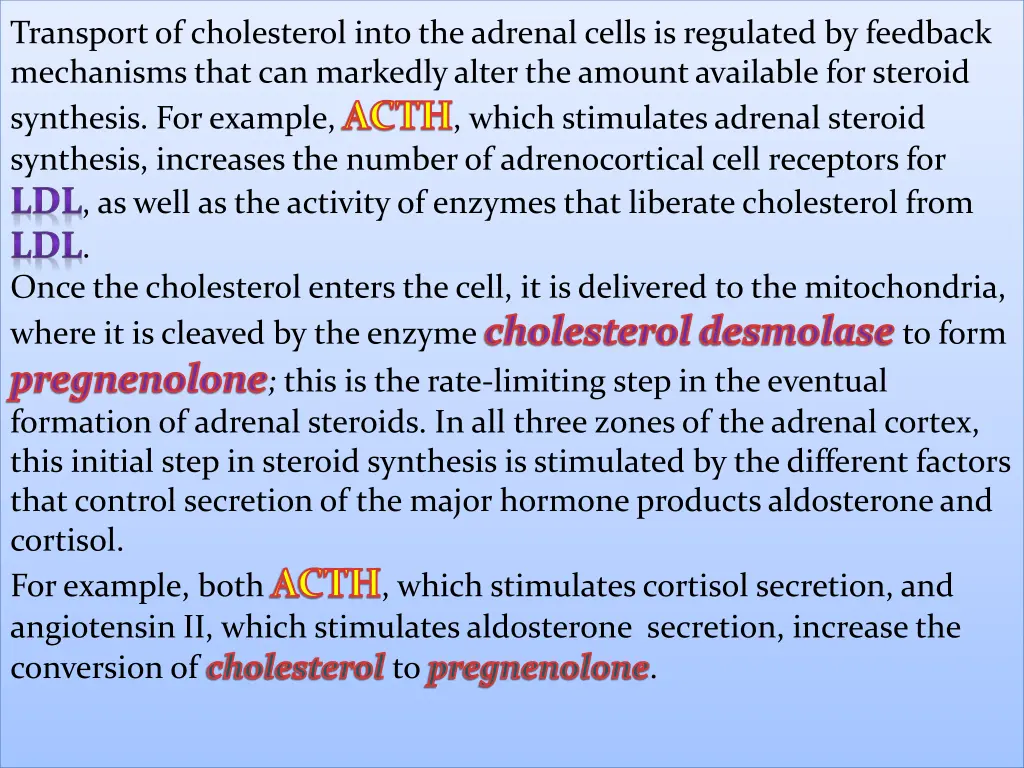 transport of cholesterol into the adrenal cells