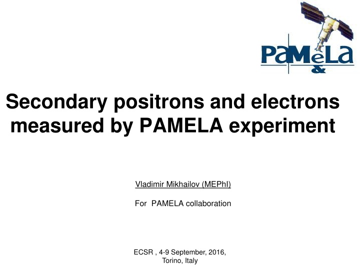 secondary positrons and electrons measured