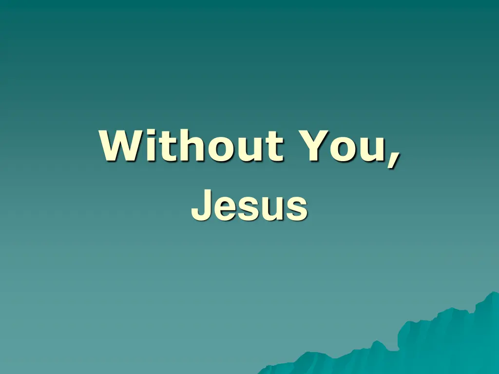 without you jesus