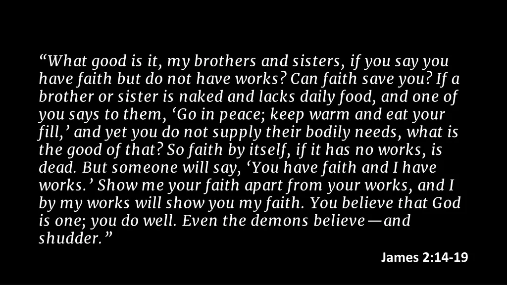 what good is it my brothers and sisters